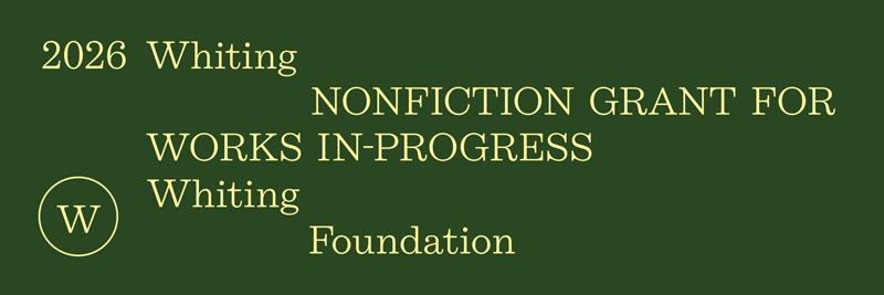 2026 Whiting Nonfiction Grant for works in-progress